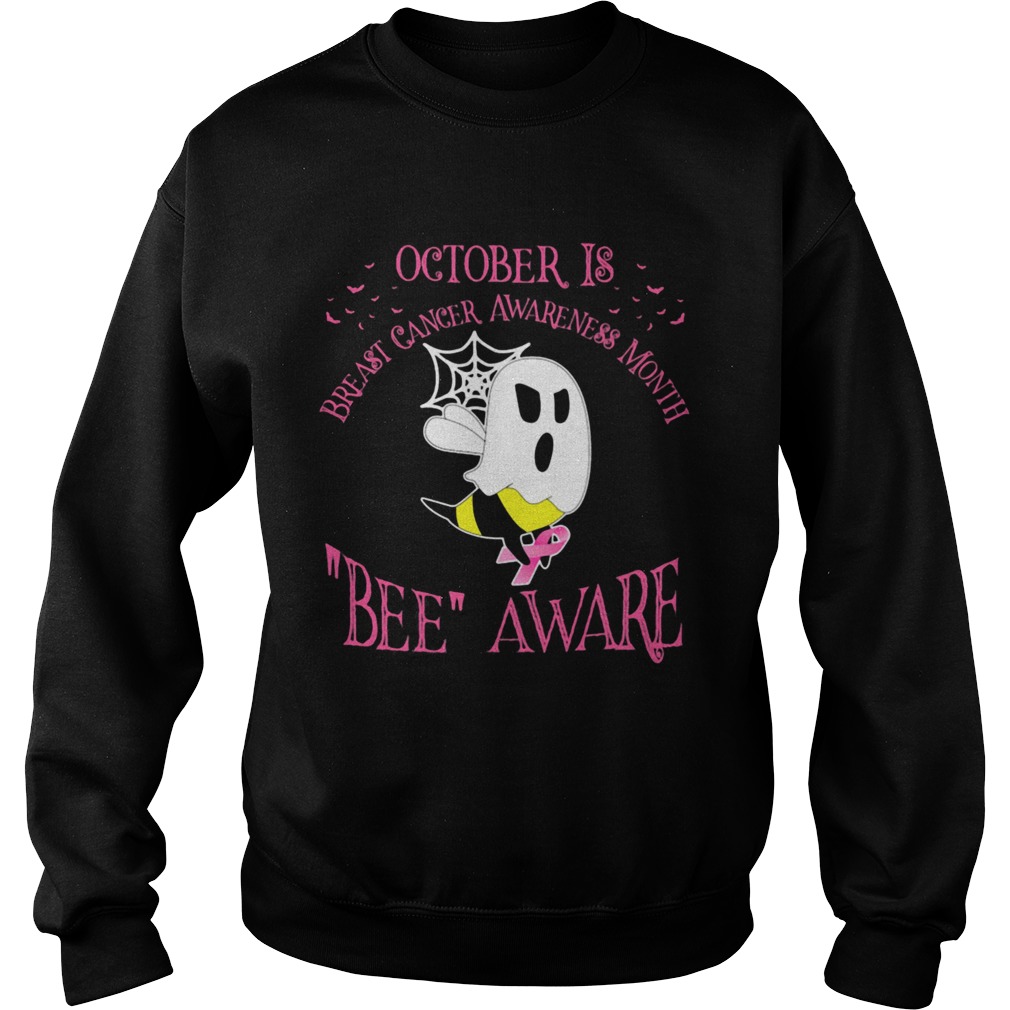 OCTOBER IS BREAST CANCER AWARENESS MONTH BEE AWARE GHOST HALLOWEEN Sweatshirt