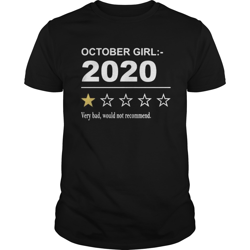 October girl 2020 very bad would not recommend stars shirt