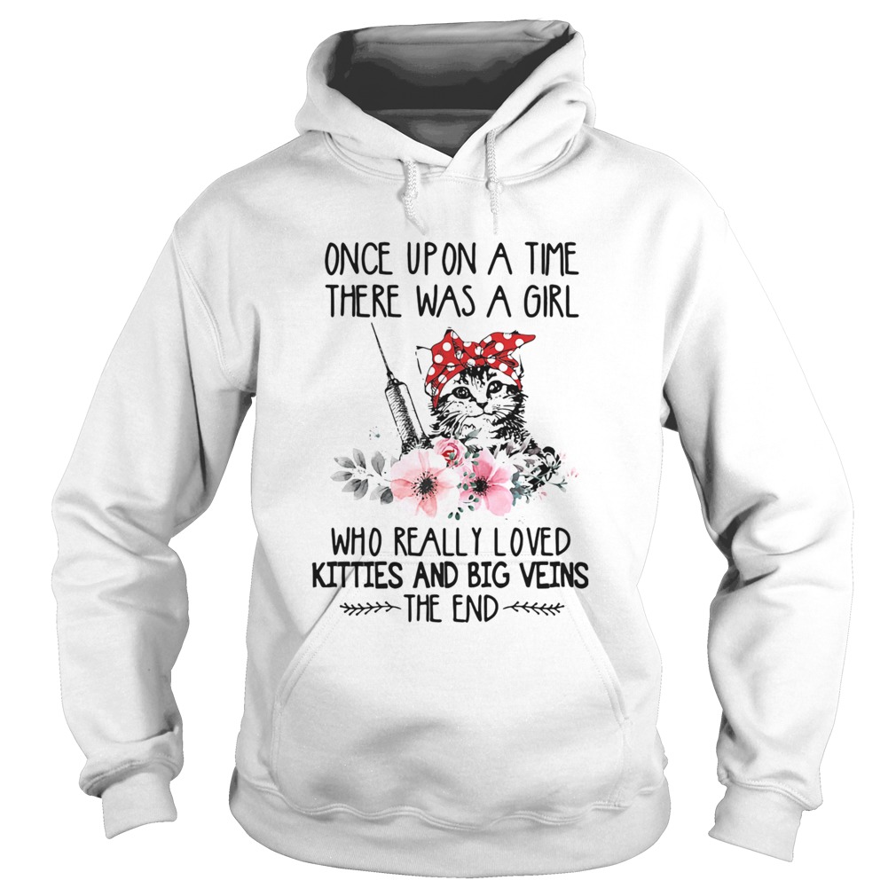 Once Upon A Time There Was A Girl Who Really Loved Kitties And Big Veins The End Hoodie