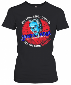 One Thing About Living In Santa Carla I Never Could Stomach All The Damn Vampires T-Shirt Classic Women's T-shirt