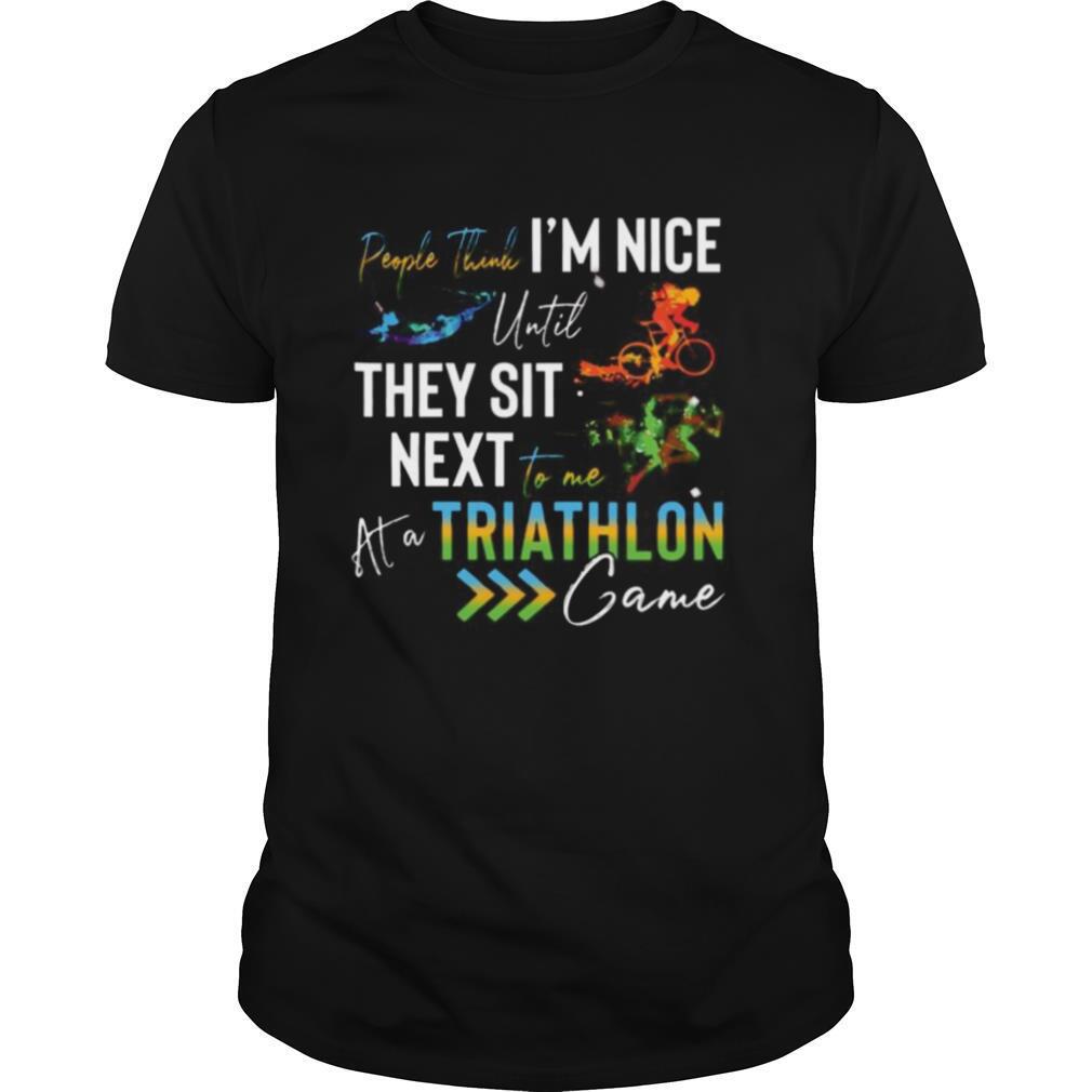 People Think I’M Nice Until They Sit Next To Me Triathlon At A Game