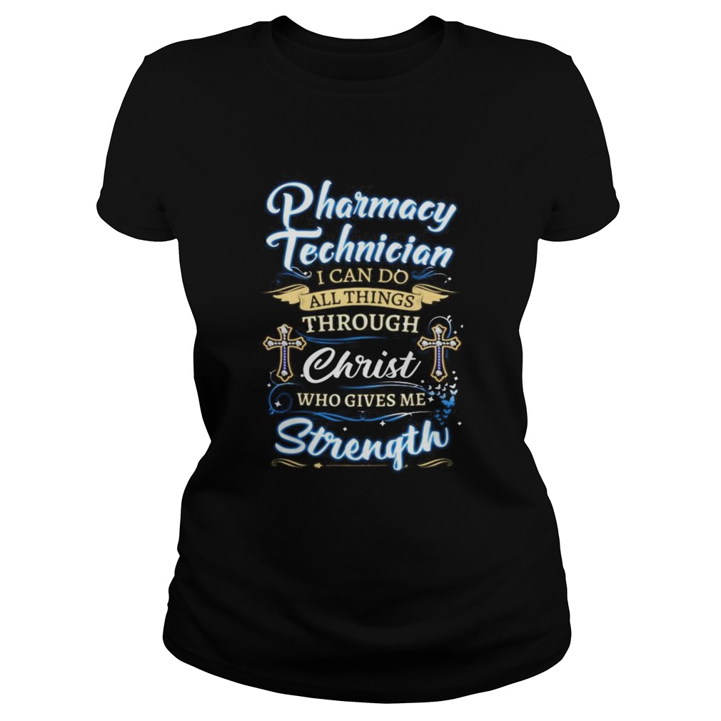 Pharmacy technician i can do all things through christ who gives me strength jesus Classic Ladies