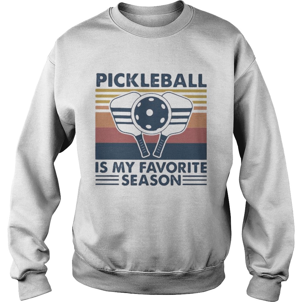 Pickleball is my favorite season vintage retro Sweatshirt