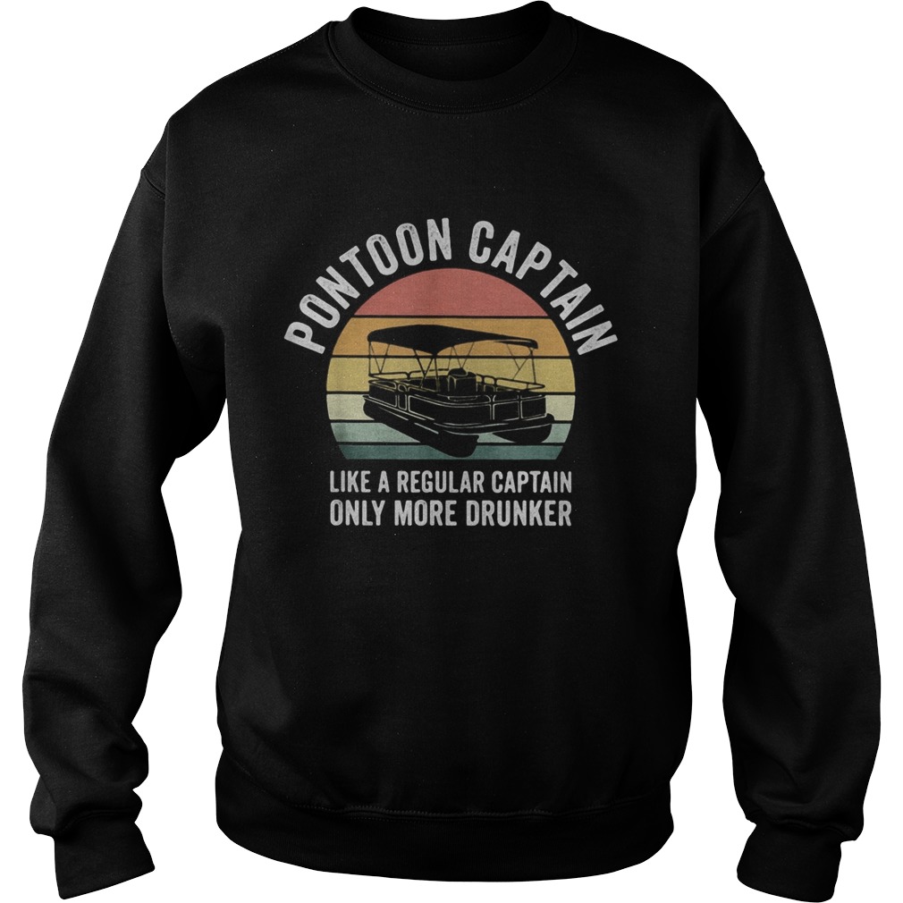 Pontoon captain like a regular captain only more drunker vintage retro Sweatshirt