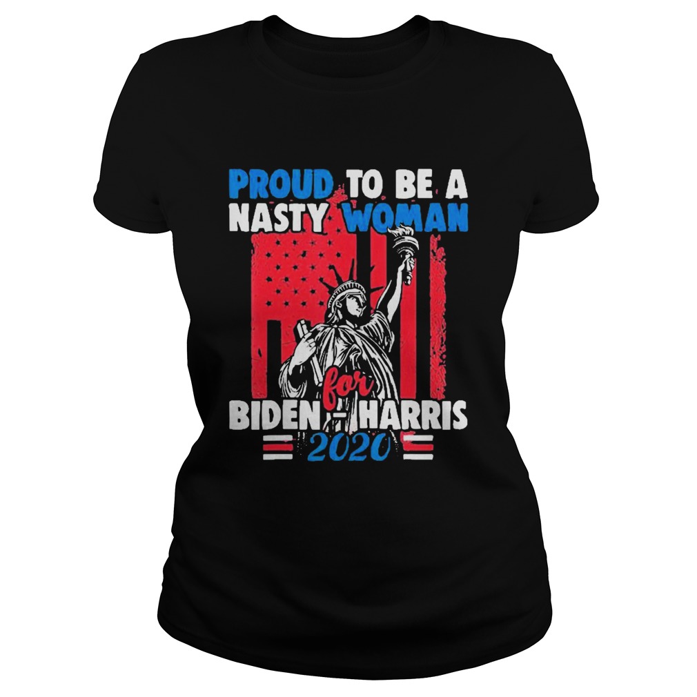 Proud To Be Nasty Woman For Biden Harris  Classic Ladies