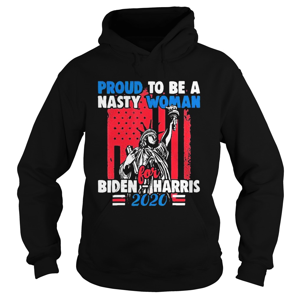 Proud To Be Nasty Woman For Biden Harris  Hoodie