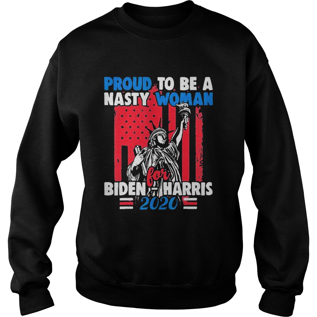 Proud To Be Nasty Woman For Biden Harris  Sweatshirt