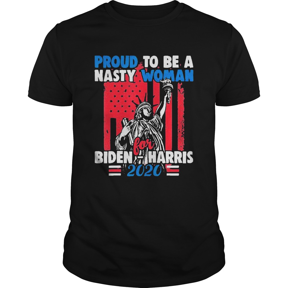 Proud To Be Nasty Woman For Biden Harris shirt