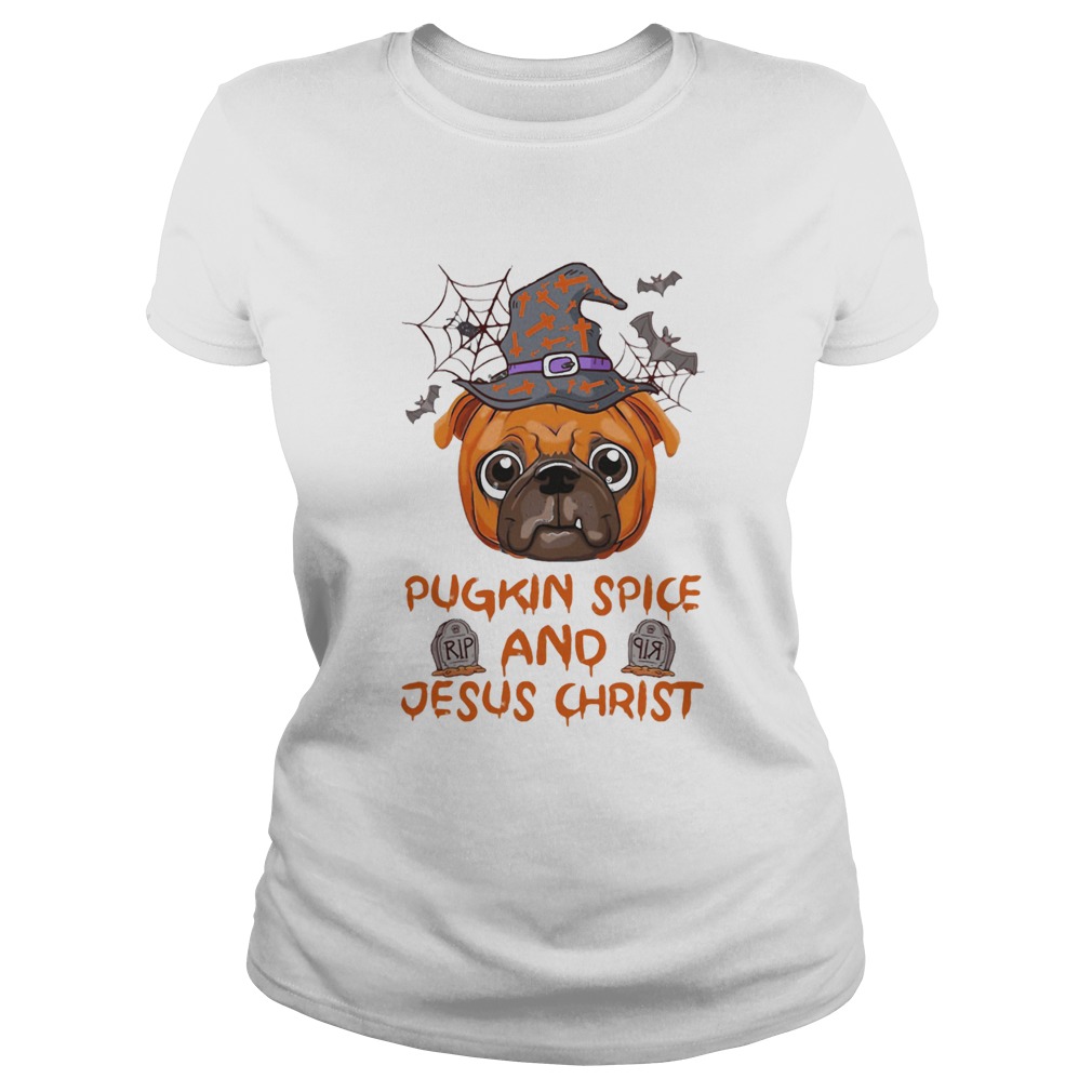 Pugkin Spice And Jesus Christ Halloween Classic Ladies