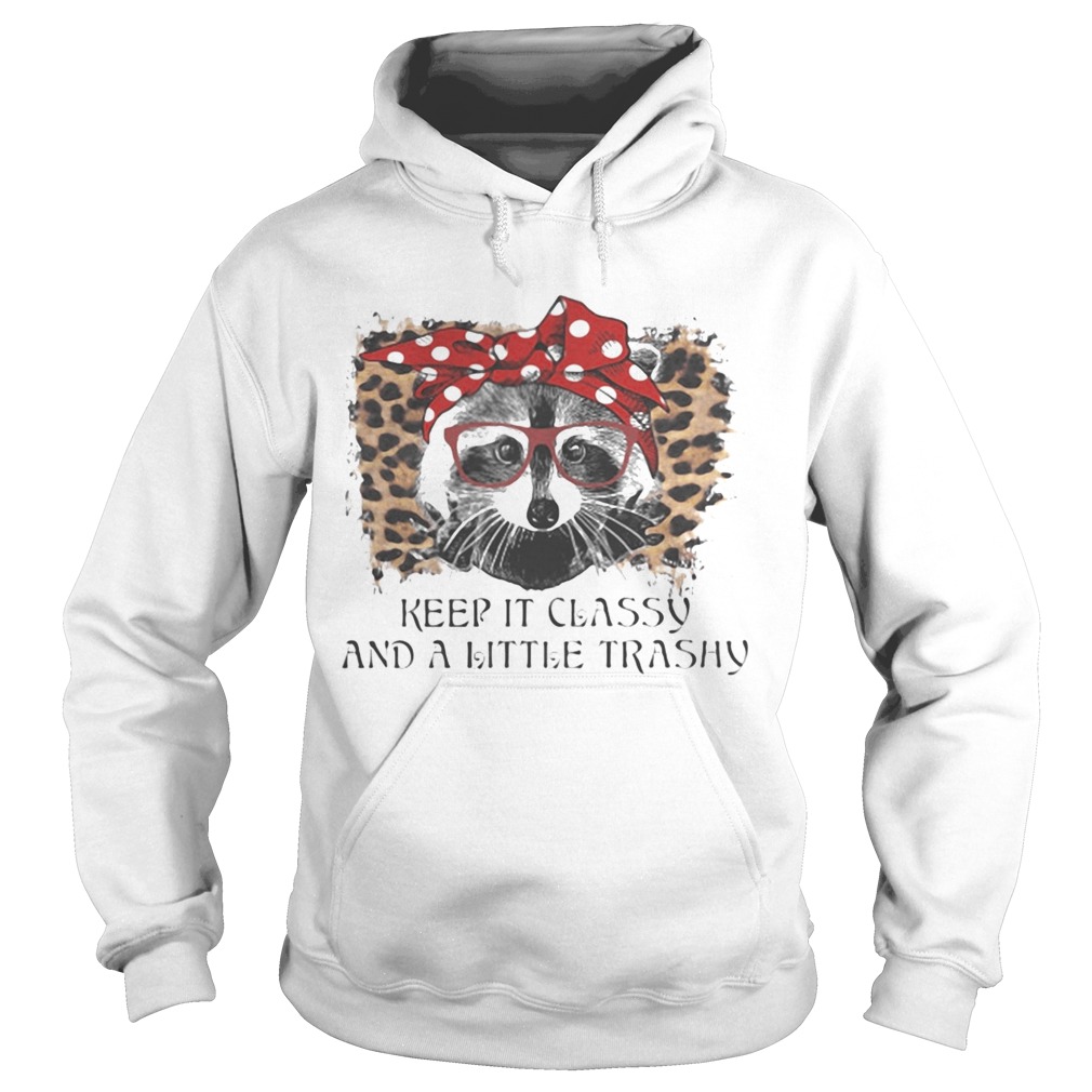 Raccoon keep it classy and a little trashy leopard Hoodie