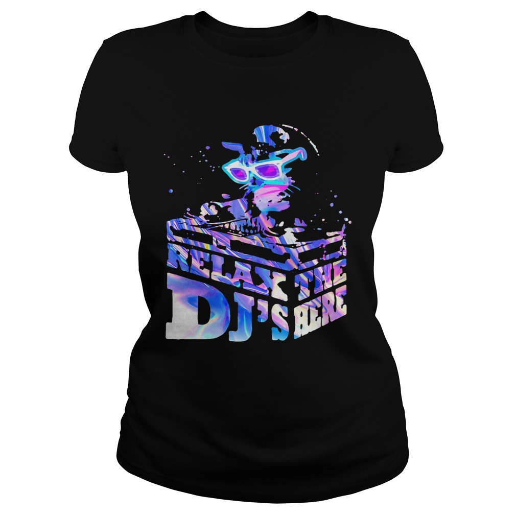 Relax The Djs Here Classic Ladies