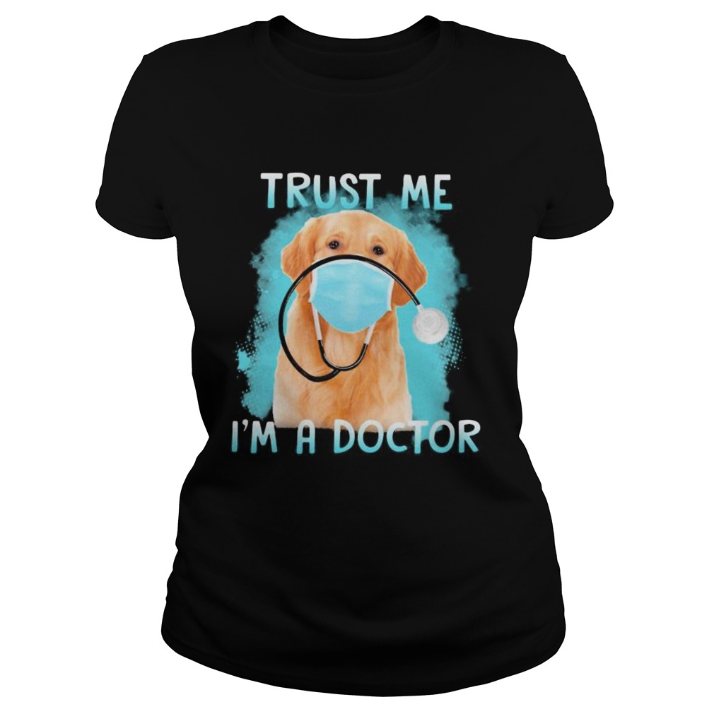 Retriever labrador mask trust me im a doctor Classic Ladies