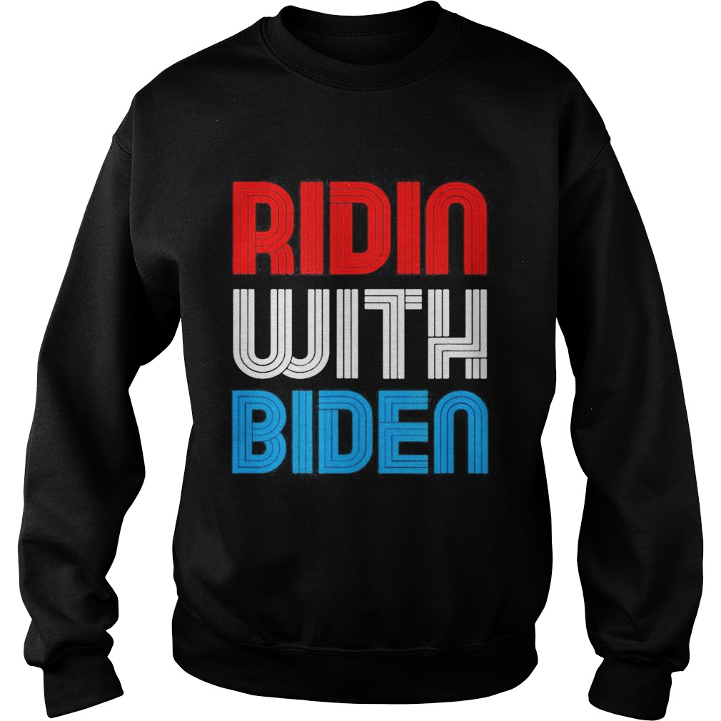 Ridin with Biden 2020 Sweatshirt