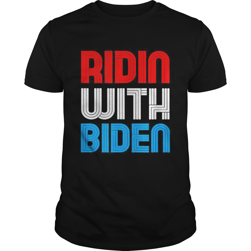 Ridin with Biden 2020 shirt