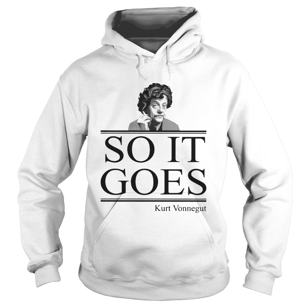 SO IT GOES KURT VONNEGUT Hoodie