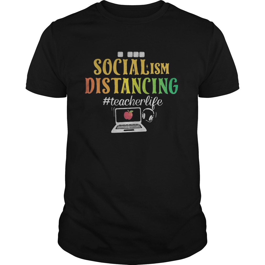 SOCIAL ISM DISTANCING TEACHERLIFE APPLE LAPTOP shirt