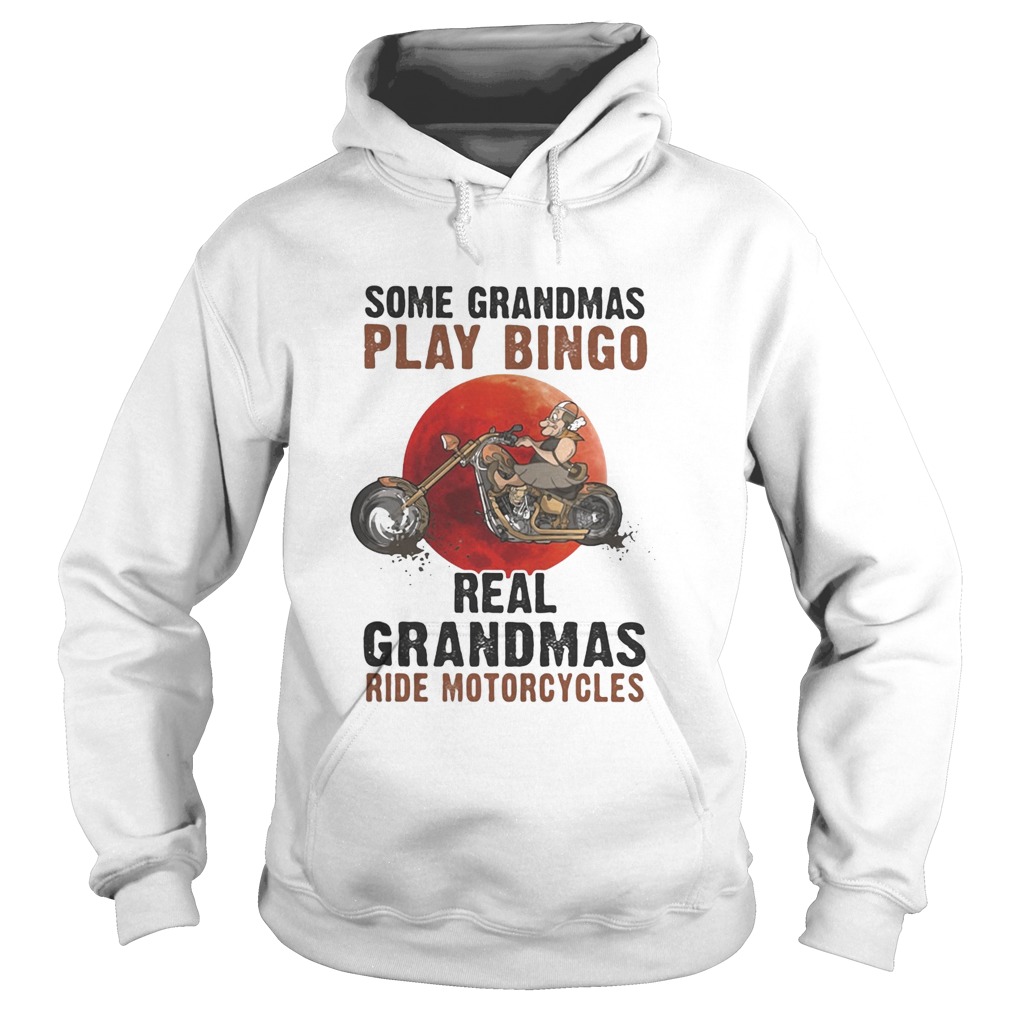 SOME GRANDMAS PLAY BINGO REAL GRANDMAS RIDE MOTORCYCLES BIKE SUNSET Hoodie