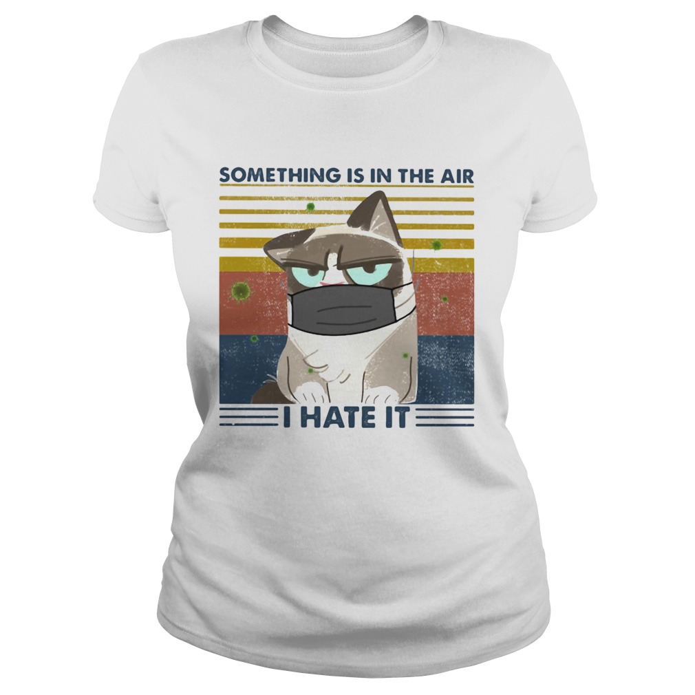 SOMETHING IS IN THE AIR I HATE IT CAT MASK VINTAGE RETRO Classic Ladies