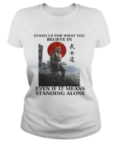 STAND UP FOR WHAT YOU BELIEVE IN EVEN IF IT MEANS STANDING ALONE WARRIOR  Classic Ladies