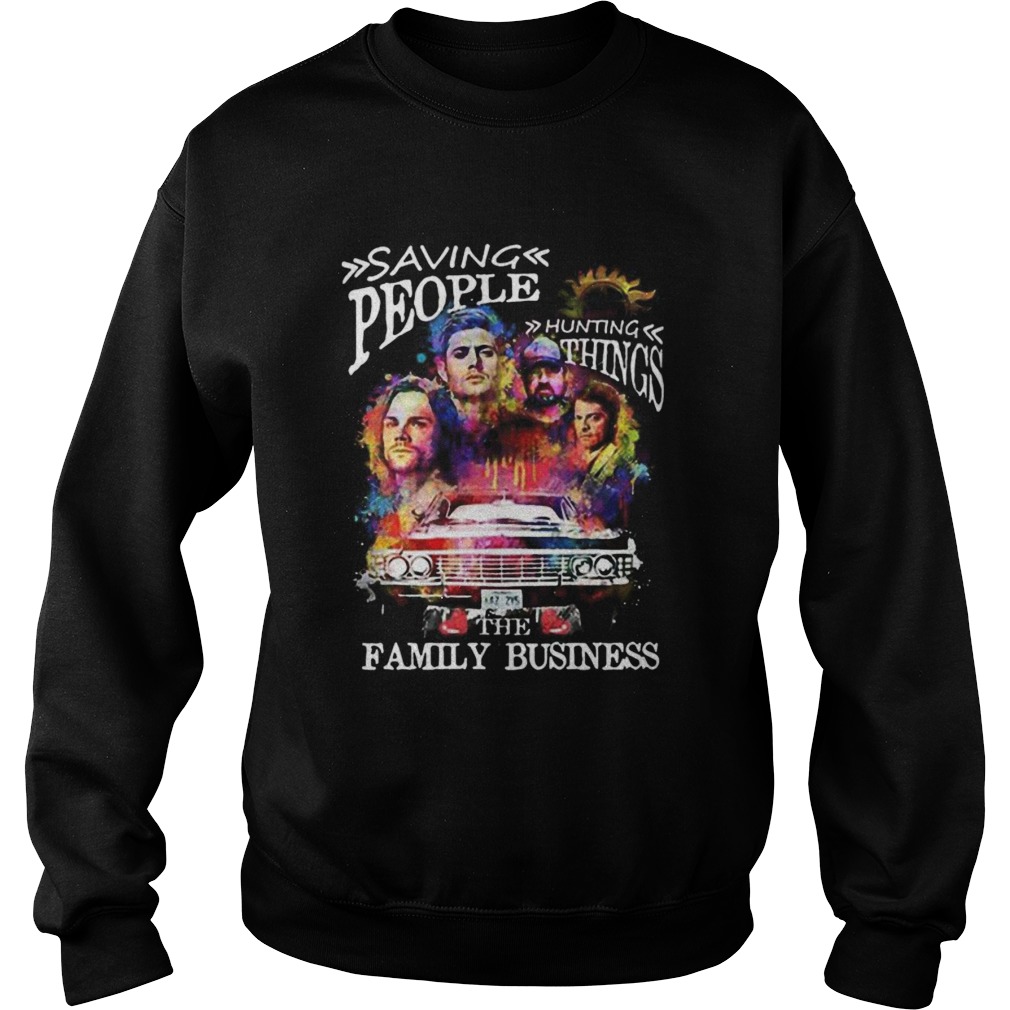 Saving people hunting things the family business Sweatshirt