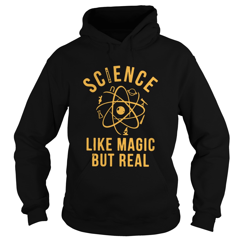 Science Like Magic But Real  Hoodie