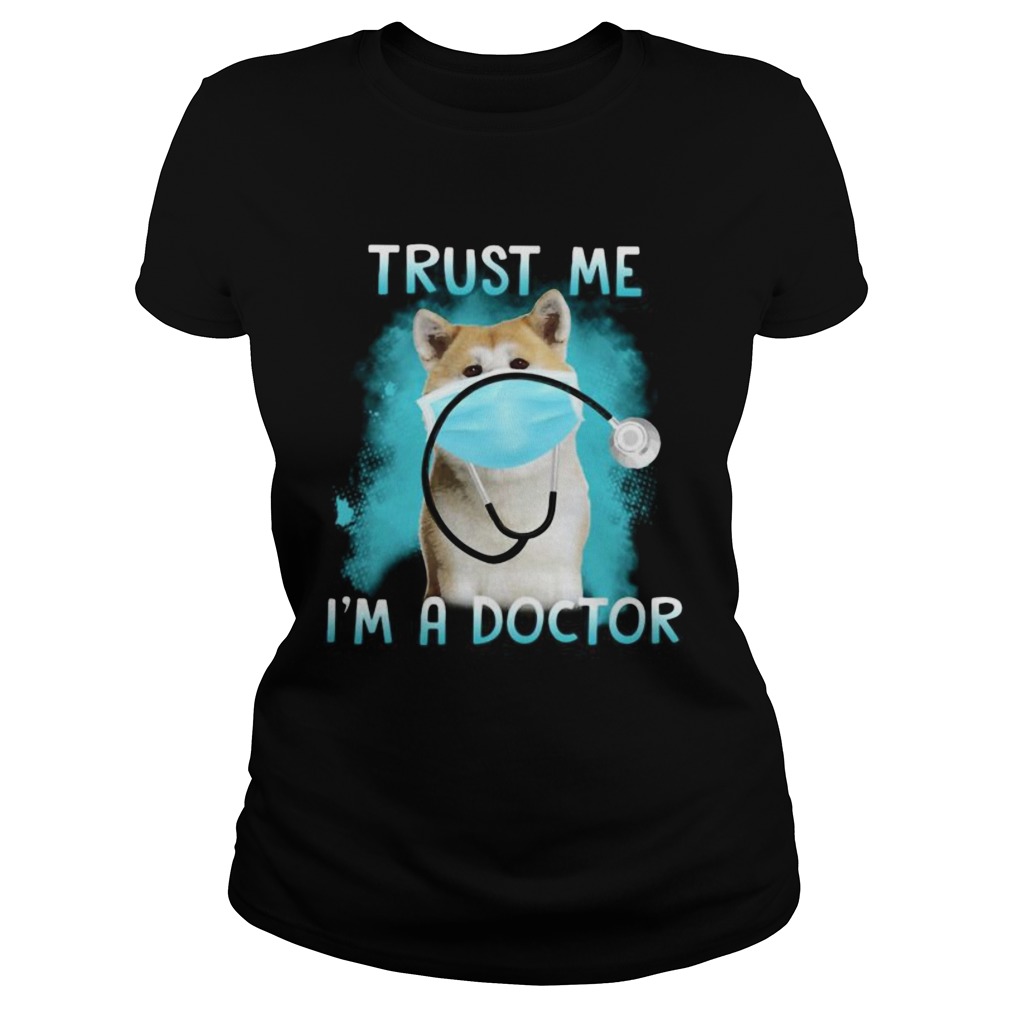 Shiba mask trust me im a doctor Classic Ladies