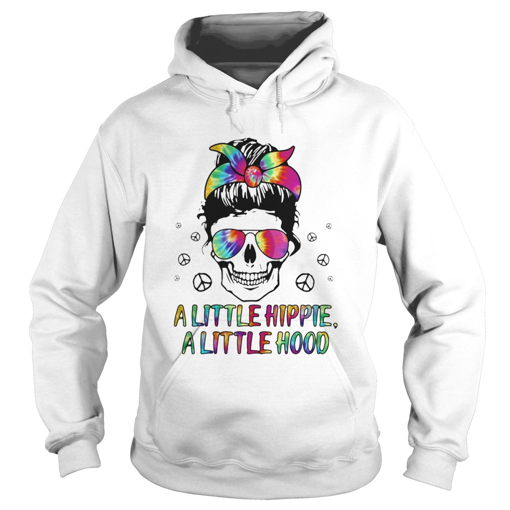 Skull A little hippie A little hood Hoodie