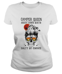 Skull Ocean Camper queen sassy since birth salty by choice sunset  Classic Ladies