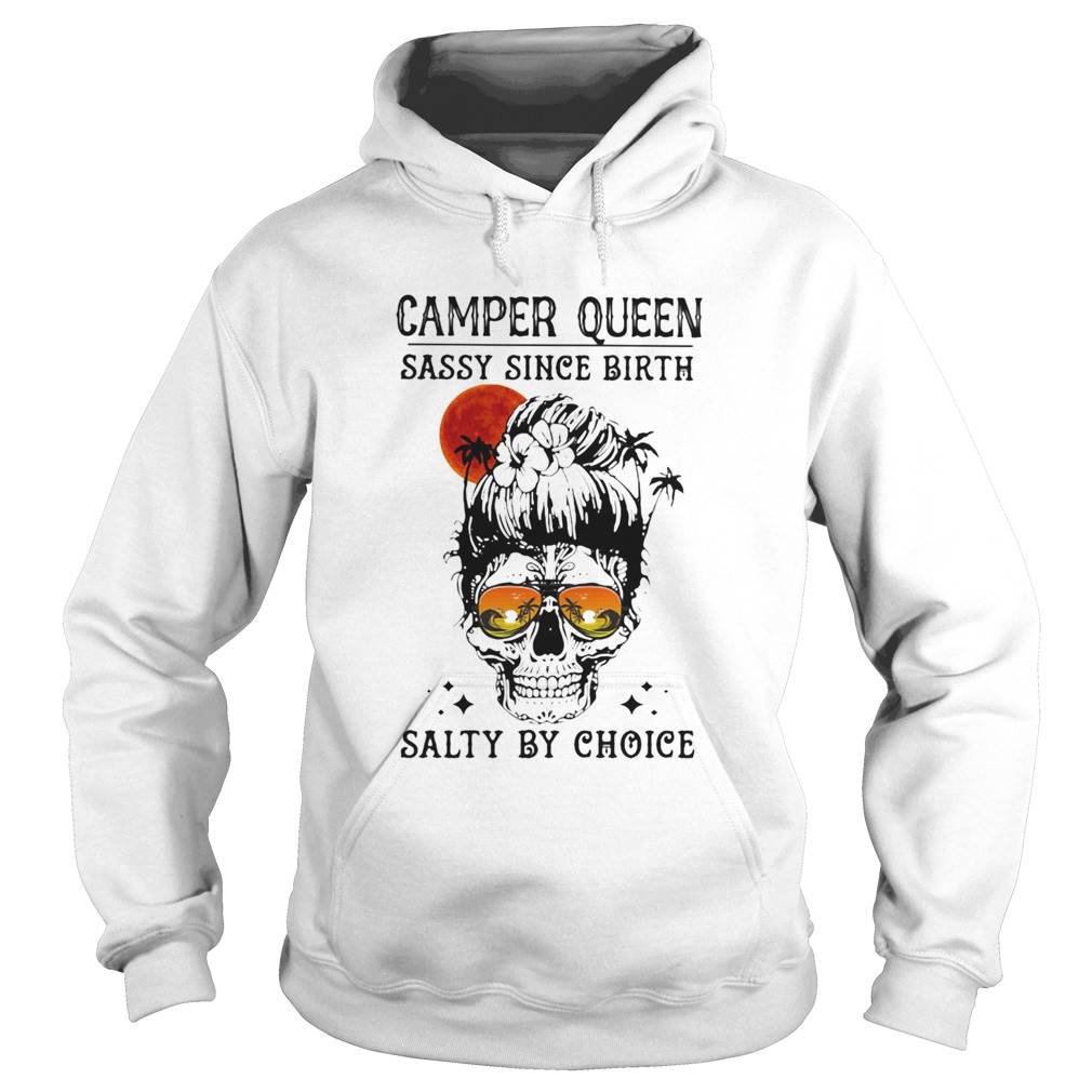 Skull Ocean Camper queen sassy since birth salty by choice sunset Hoodie