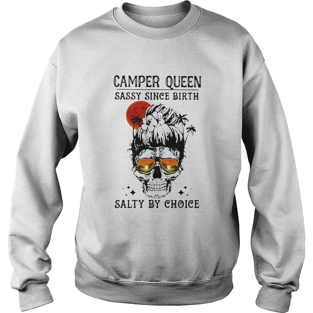 Skull Ocean Camper queen sassy since birth salty by choice sunset Sweatshirt