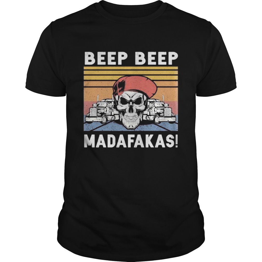 Skull Truck Beep Beep Madafakas Vintage Retro shirt