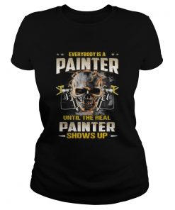 Skull everybody is a painter until the real painter shows up  Classic Ladies