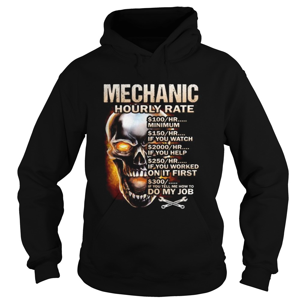 Skull mechanic hourly rate hr minimum if you watch if you help if you worked on it first if you tel Hoodie