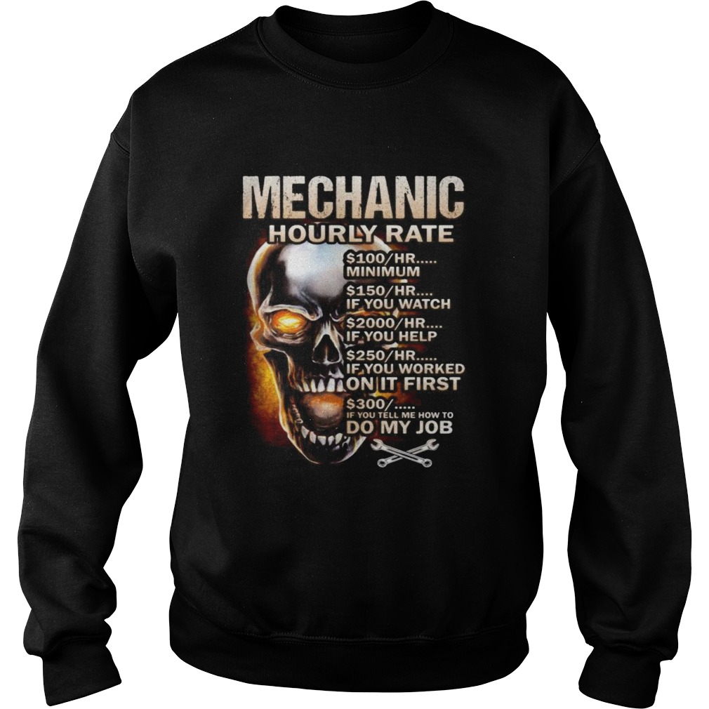 Skull mechanic hourly rate hr minimum if you watch if you help if you worked on it first if you tel Sweatshirt