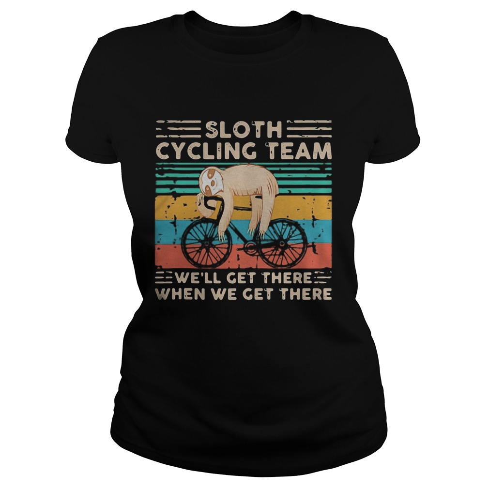 Sloth cycling team well get there when we get there vintage retro  Classic Ladies