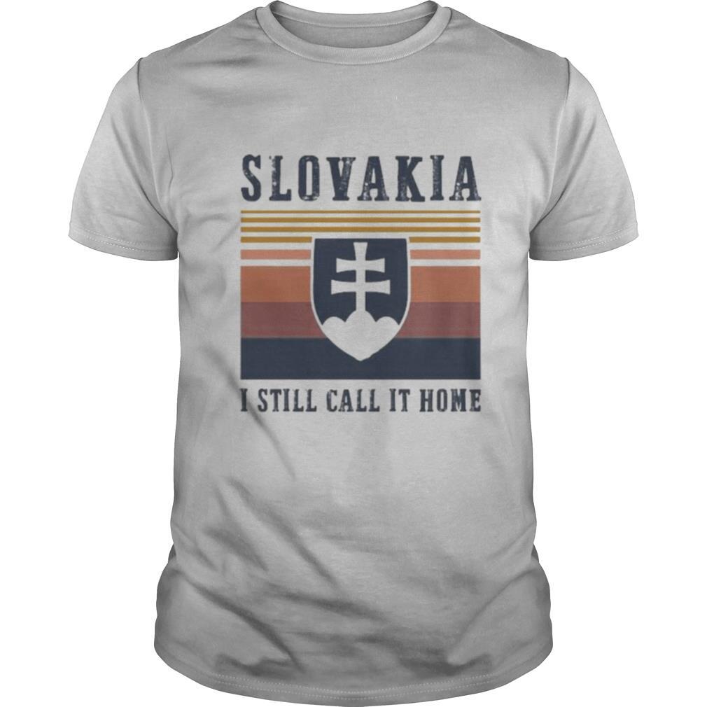 Slovakia I still call it home vintage retro shirt