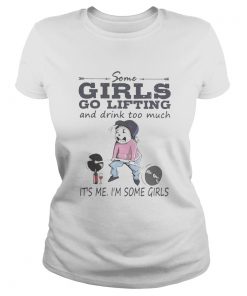 Some girls go lifting and drink too much its me im some girls  Classic Ladies