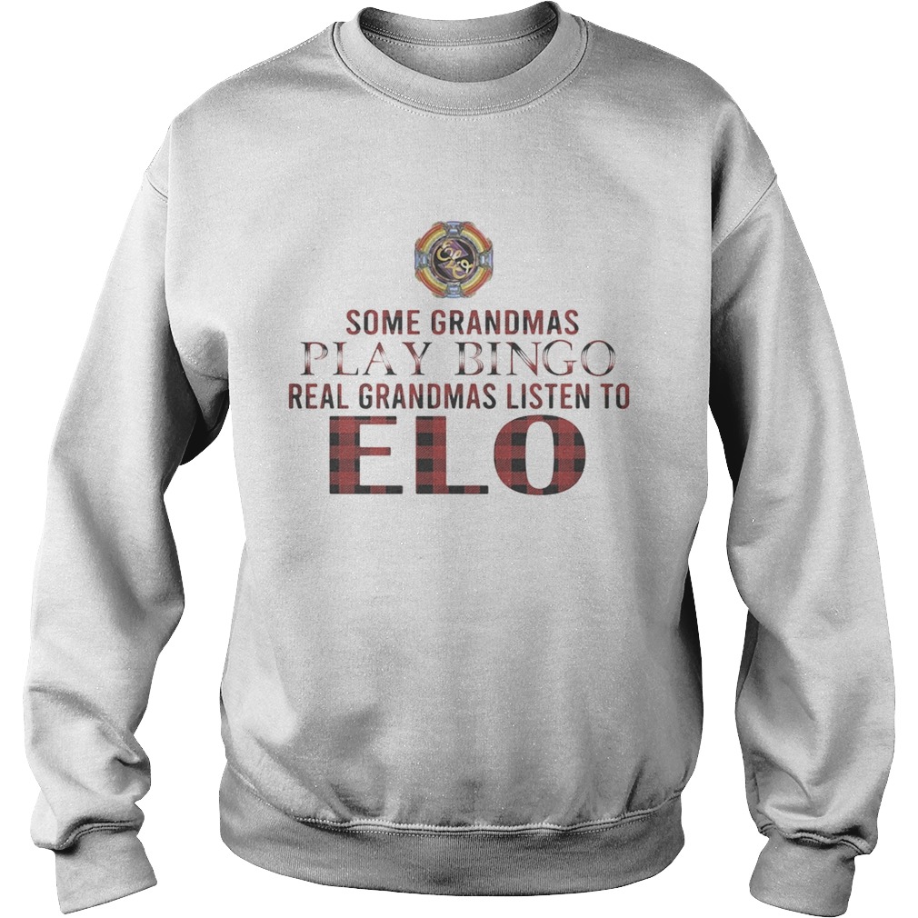 Some grandmas play bingo listen to elo Sweatshirt