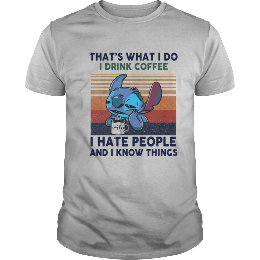 Stitch That’S What I Do I Drink Coffee I Hate People And I Know Things Vintage