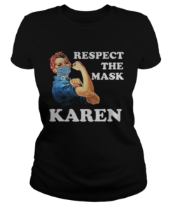 Strong Girl Respect The Mask Karen  Classic Ladies