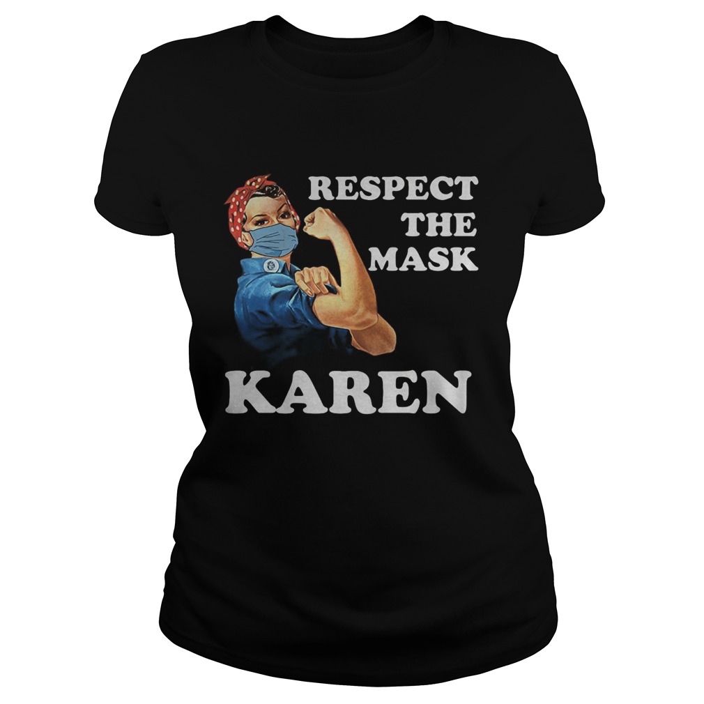 Strong Girl Respect The Mask Karen  Classic Ladies