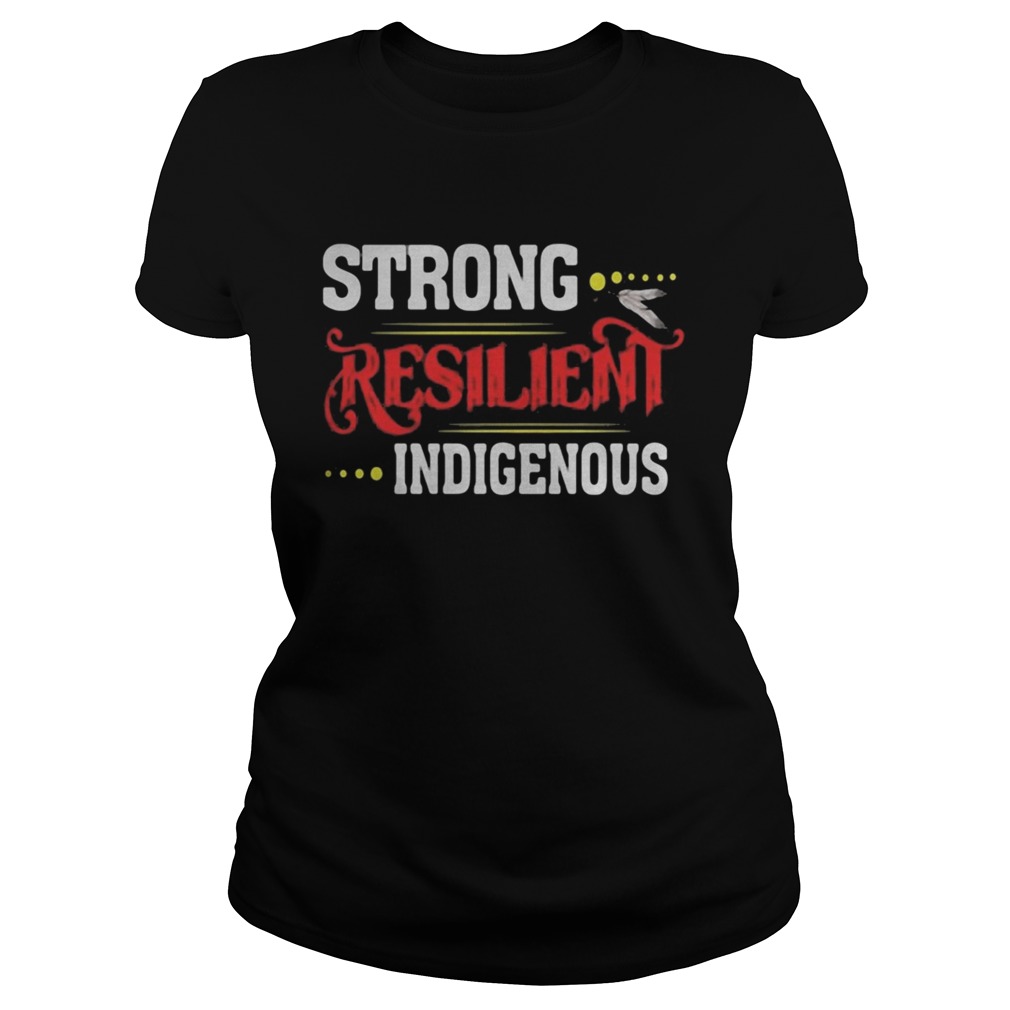 Strong Resilient Indigenous  Classic Ladies