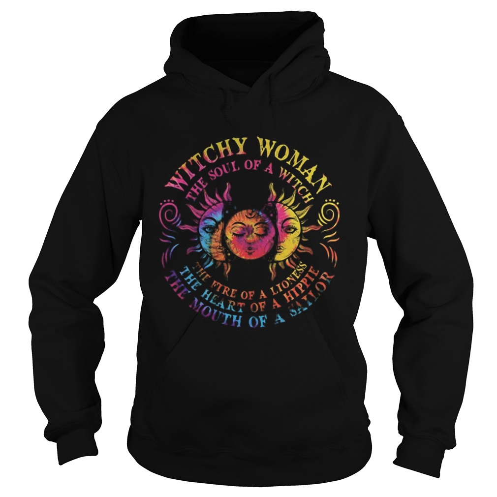 Sun witch woman the soul of a witch the fire of a lioness the heart of a hippie the mouth of a sail Hoodie