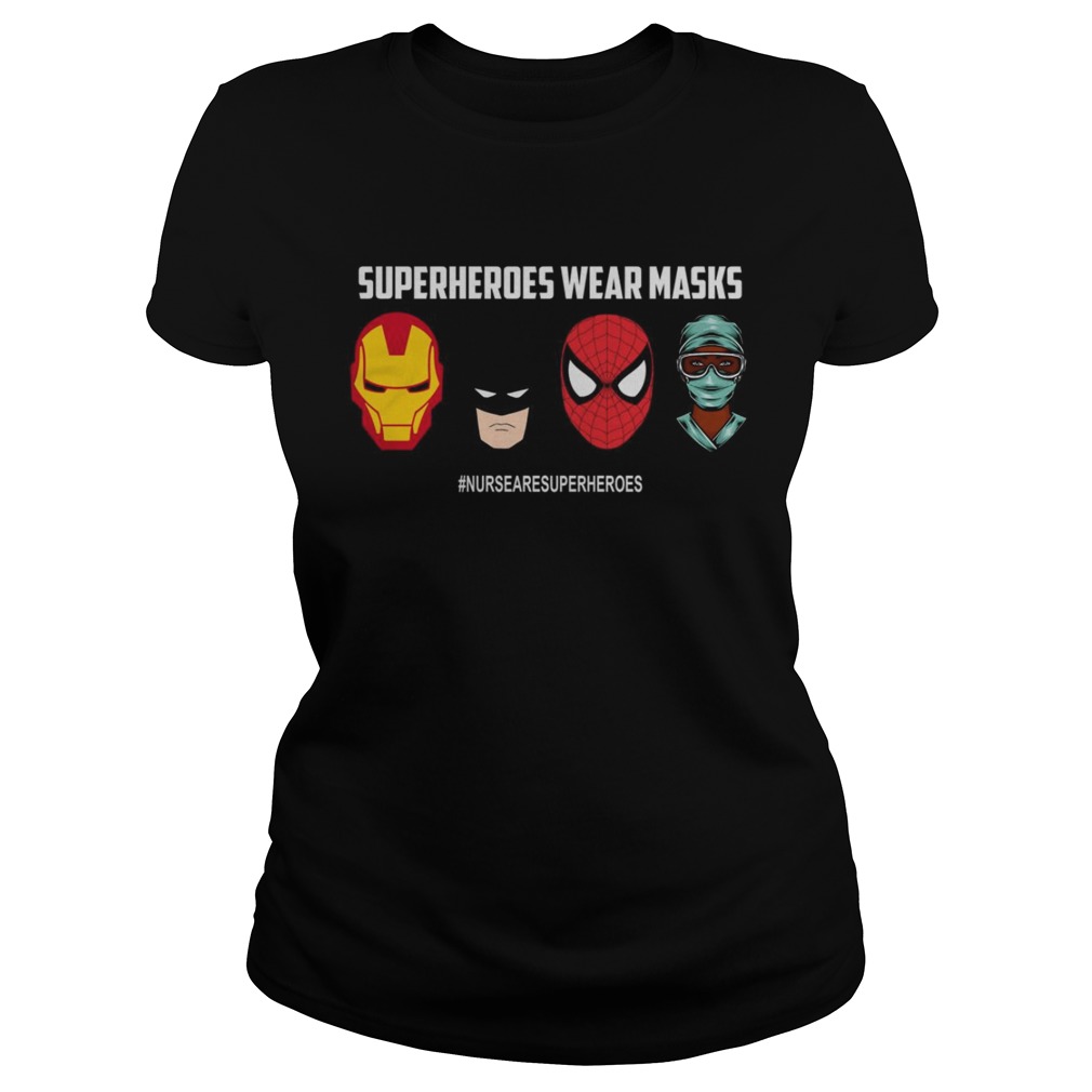 Superheroes Wear Masks Nursesaresuperheroes Classic Ladies