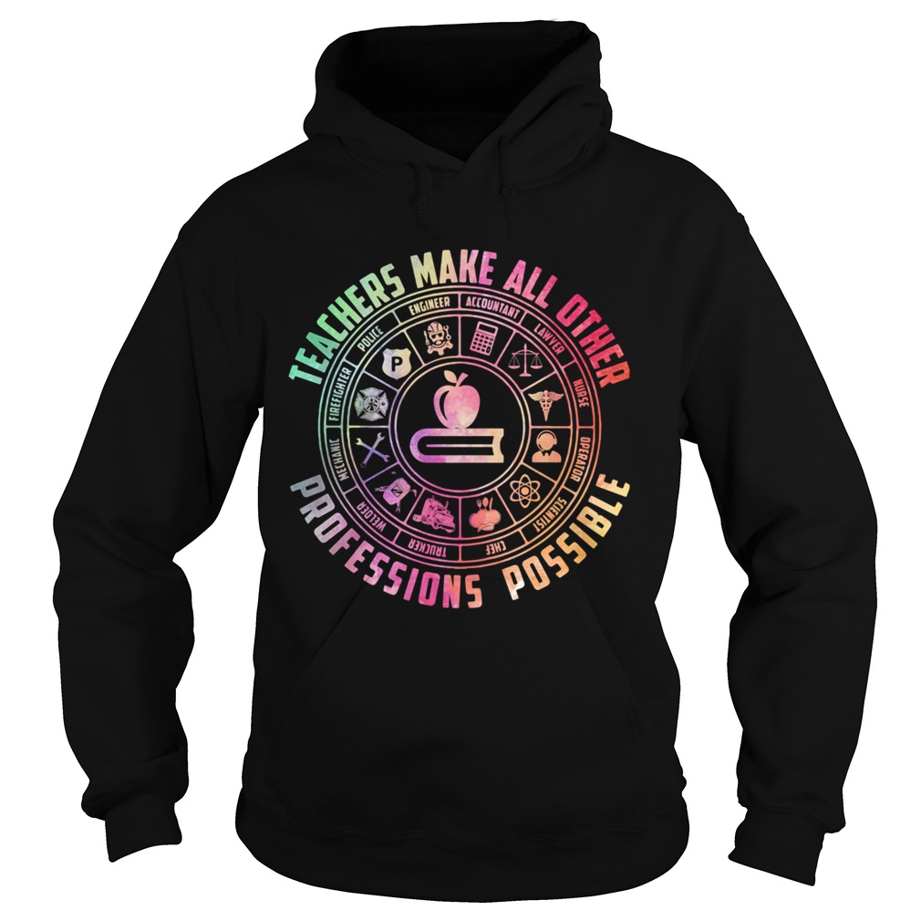 Teacher Make All Other Professions Possible Accountant Nurse Apple Book Hoodie