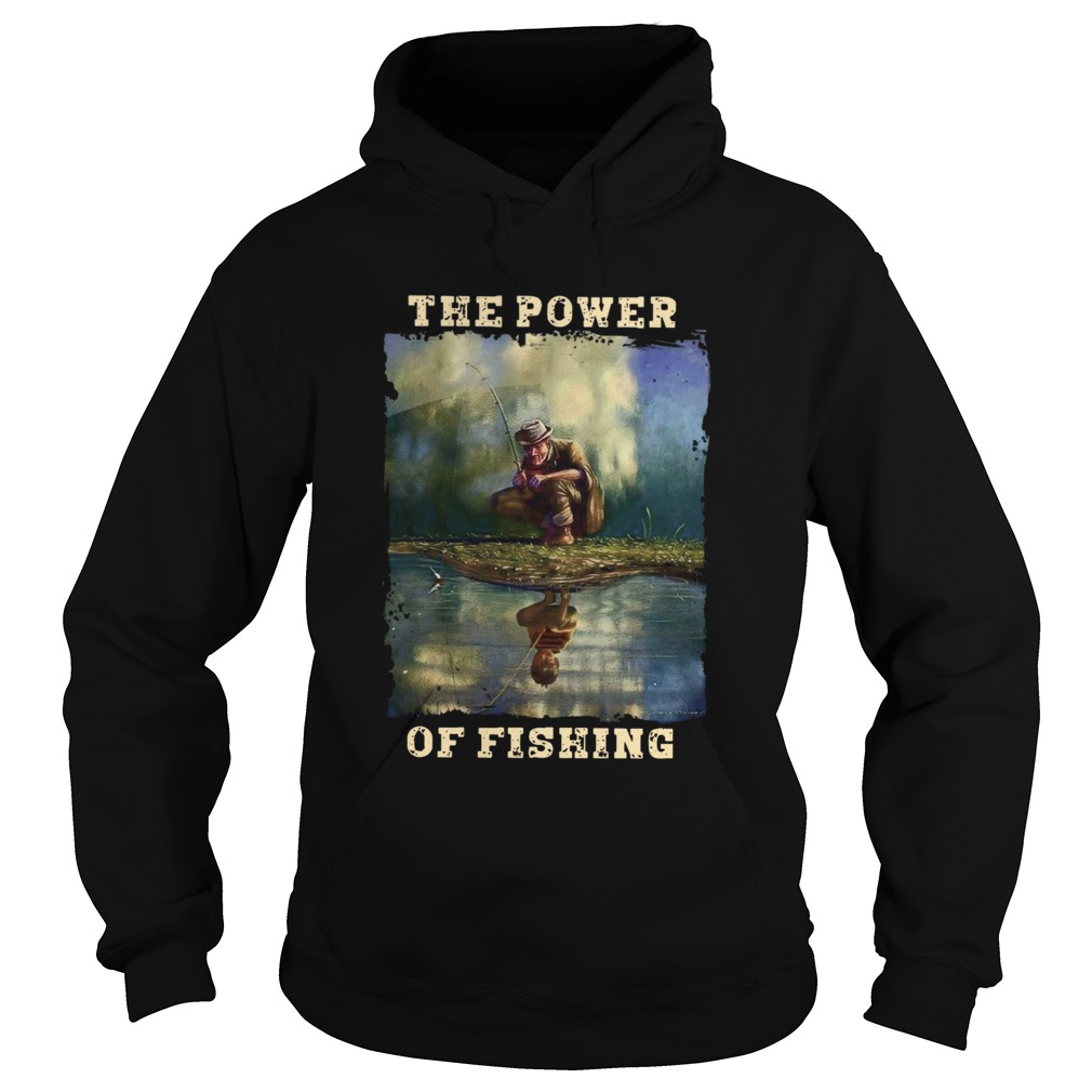 The Power Of Fishing Hoodie