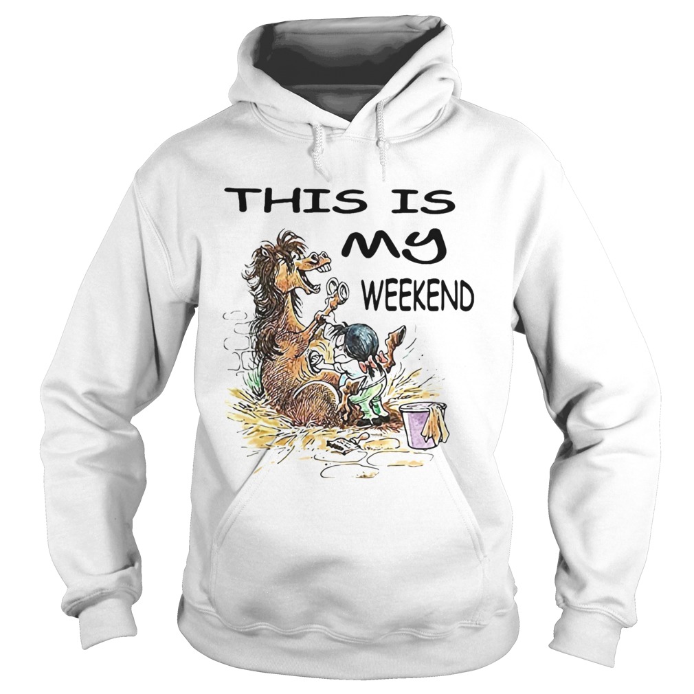 This Is My Weekend Horse Bath Hoodie