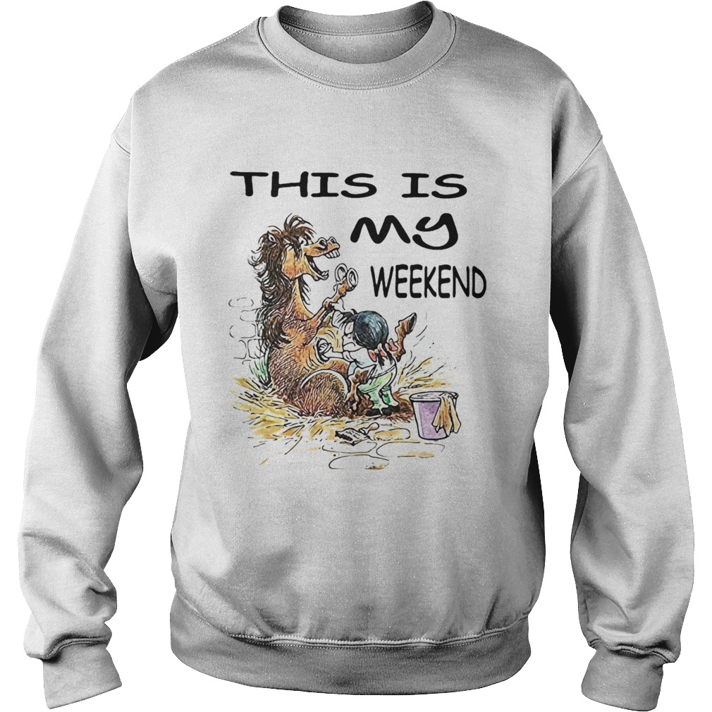 This Is My Weekend Horse Bath Sweatshirt