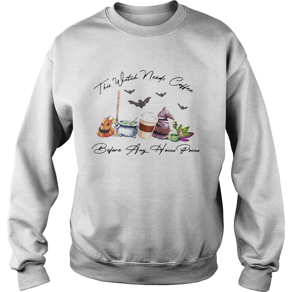 This Witch Needs Coffee Before Any Hocus Pocus Sweatshirt