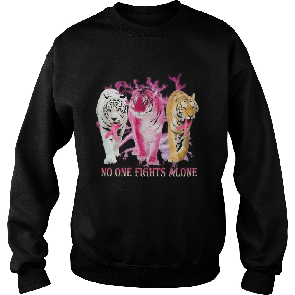 Tigers no one fights alone cancer awareness Sweatshirt